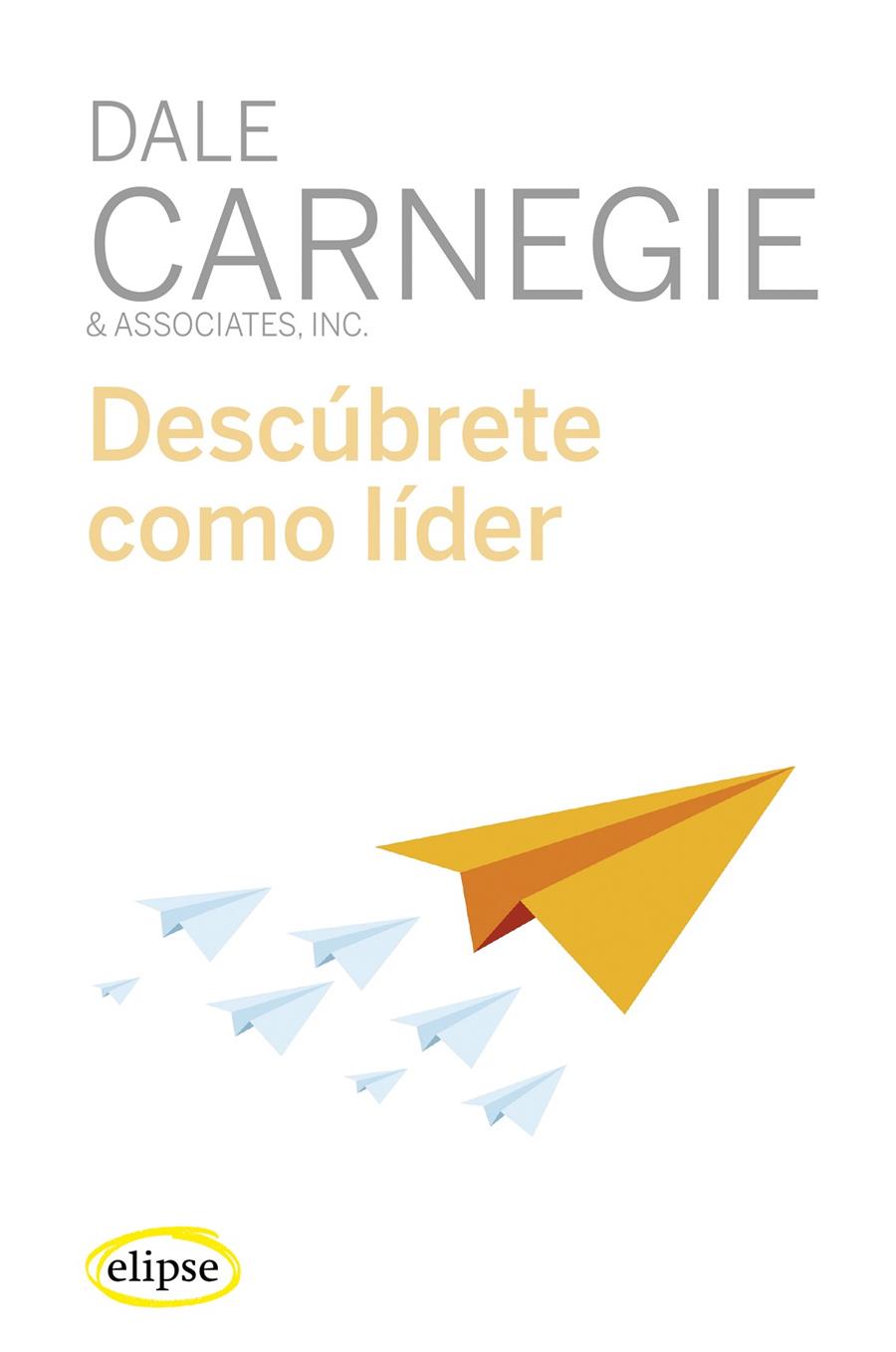 Descúbrete como líder | 9788494578496 | Carnegie, Dale