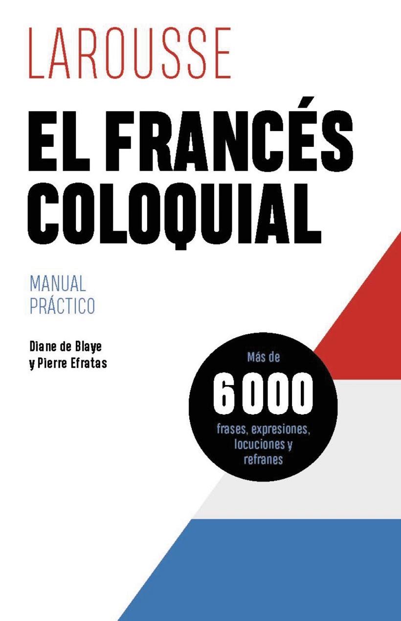 El francés coloquial | 9788419739629 | de Blaye, Diane/Efratas, Pierre