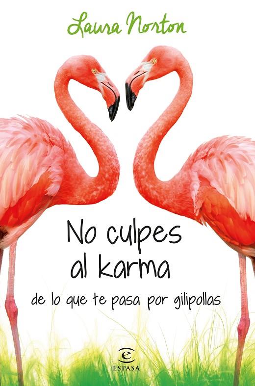 No culpes al karma de lo que te pasa por gilipollas | 9788467041583 | Laura Norton