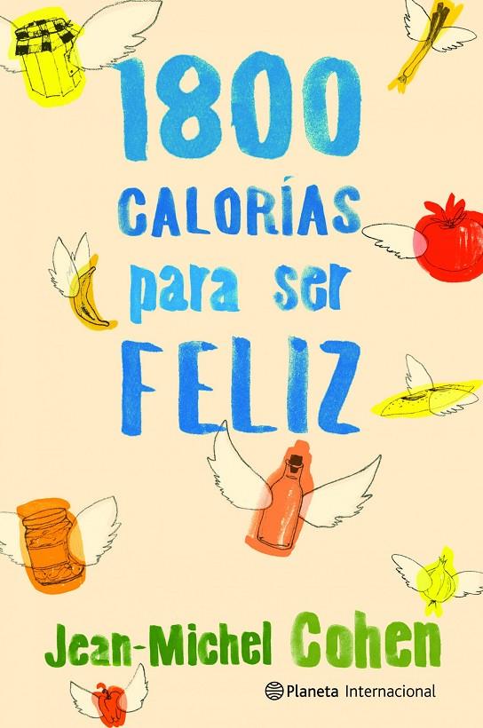 1800 calorías para ser feliz | 9788408106715 | Jean-Michel Cohen