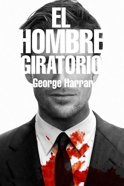 El hombre giratorio | 9788416387908 | George Harrar