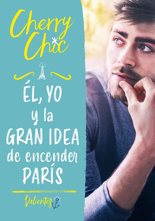 Él, yo y la gran idea de encender París  | 9788418038693 | Chic, Cherry