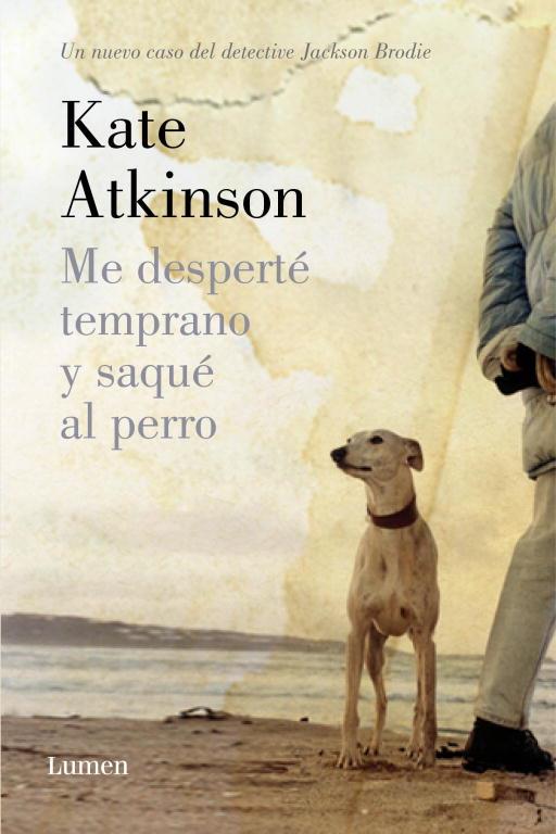 Me desperté temprano y saqué al perro | 9788426420626 | Kate Atkonson