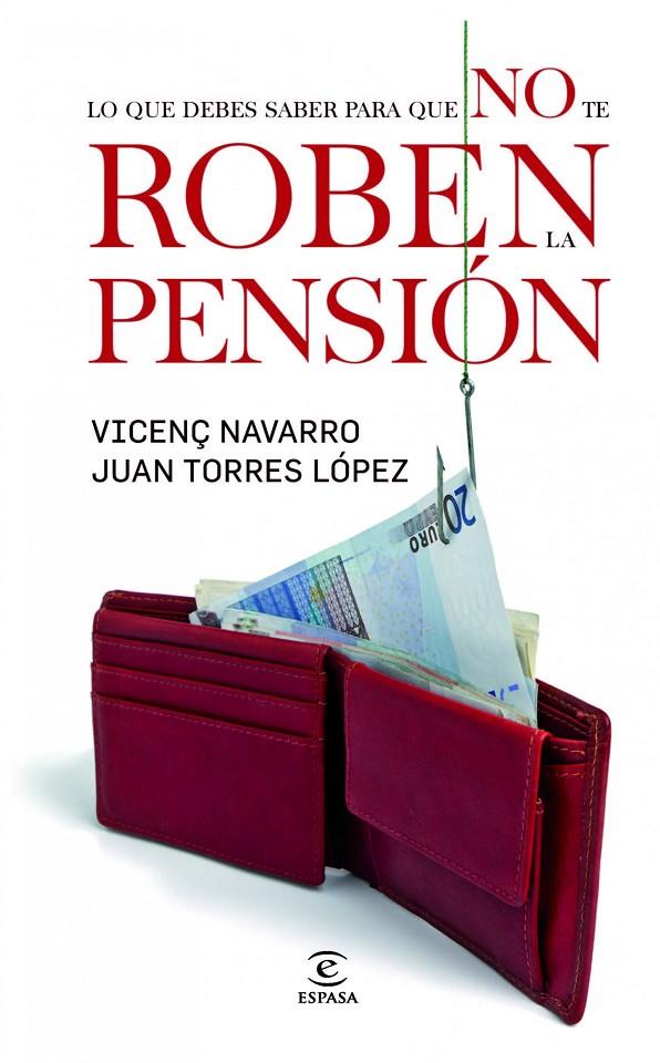 Lo que debes saber para que no te roben la pensión | 9788467031928 | Vicenç Navarro - Juan Torres López