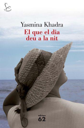 El que el dia deu a la nit | 9788429763201 | Yasmina Khadra