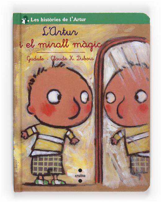 L'Artur i el mirall màgic | 9788466123174 | Gudule - Claude K. Dubois