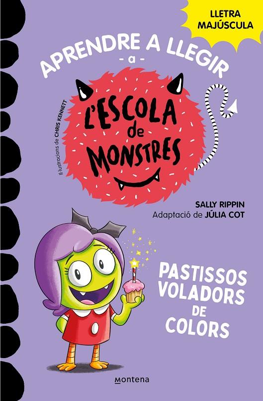 Aprendre a llegir a l'Escola de Monstres 5 - Pastissos voladors de colors | 9788419085375 | Rippin, Sally (adaptació de Cot, Júlia)/Kennet, Chris