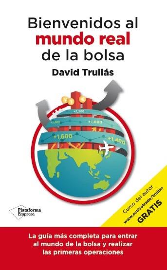 Bienvenidos al mundo real de la bolsa | 9788416429103 | David Trullás