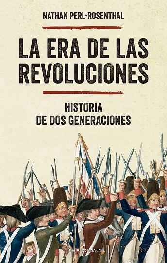 La era de las revoluciones | 9788412791594 | Perl-Rosenthal, Nathan