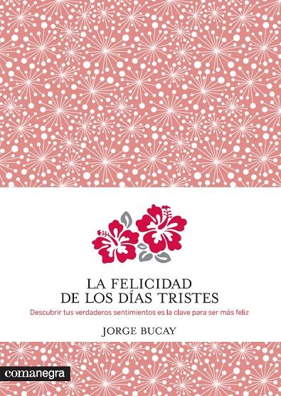 La felicidad de los días tristes | 9788415097938 | Jorge Bucay