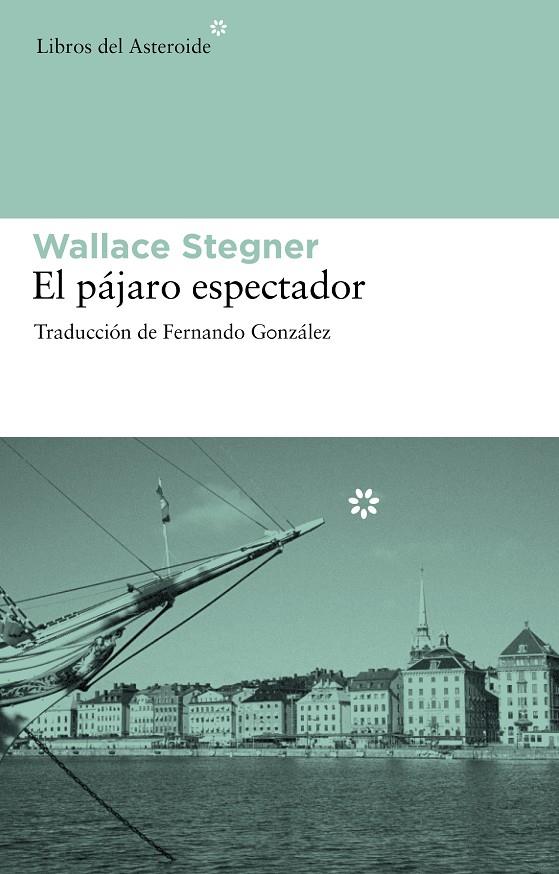 El pájaro espectador | 9788492663286 | Wallace Stegner