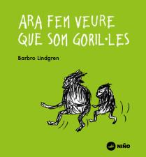 ARA FEM VEURE QUE SOM GORIL·LES | 9788494518959 | LINDGREN, BARBRO