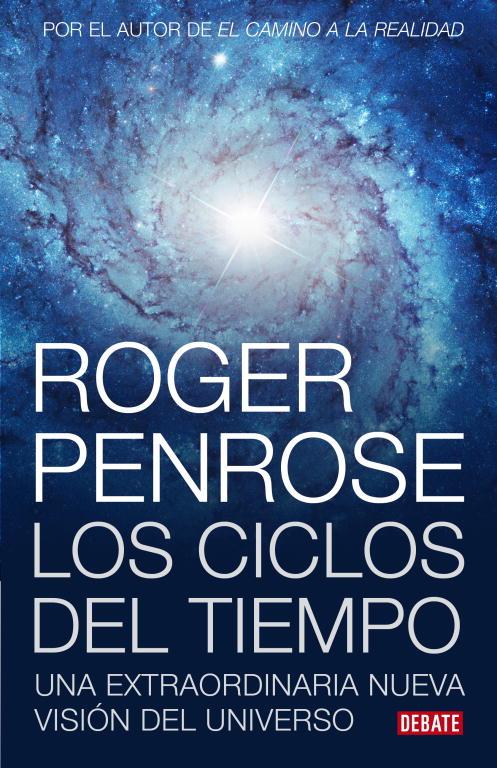 Ciclos del tiempo. Una extraordinaria nueva visión | 9788483069226 | Roger Penrose