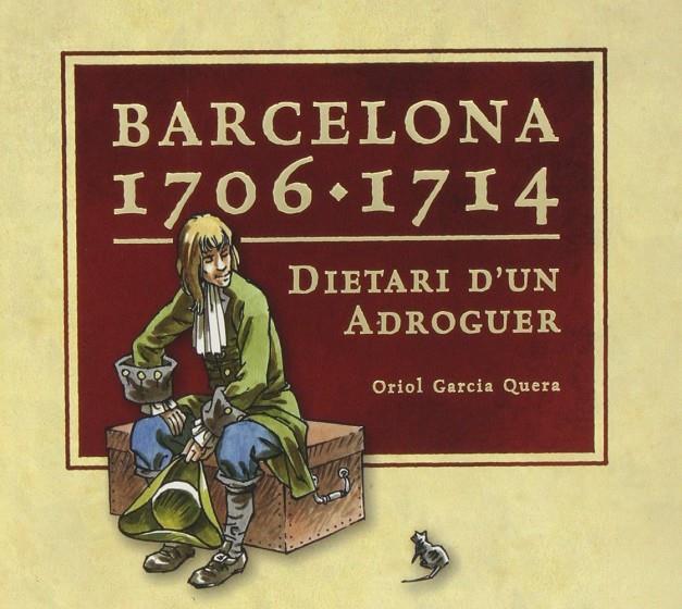 Diari d'un Adroguer - Barcelona 1706-1714 | 9788498504989 | Oriol Garcia Quera