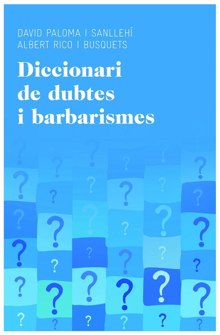 Diccionari de dubtes i barbarismes | 9788415954224 | David Paloma i Sanllehí - Albert Rico i Busquets