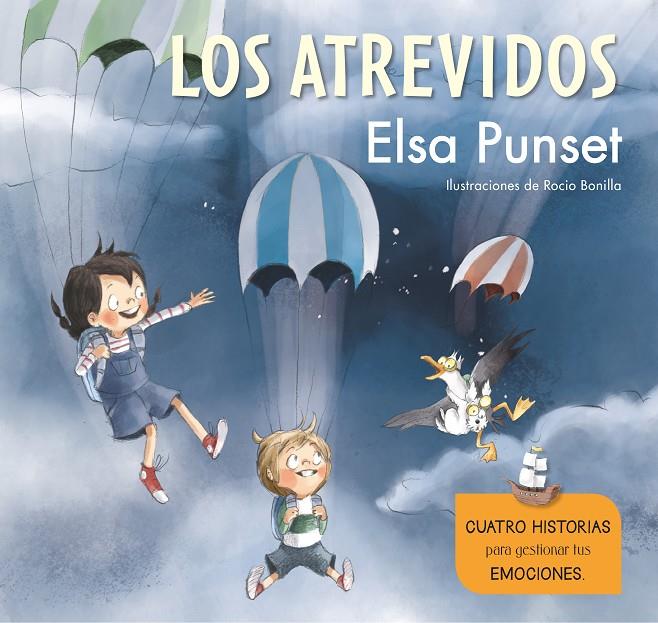 Los Atrevidos. Cuatro historias para gestionar tus emociones (El taller de emoci | 9788448851279 | Punset, Elsa/Bonilla, Rocio