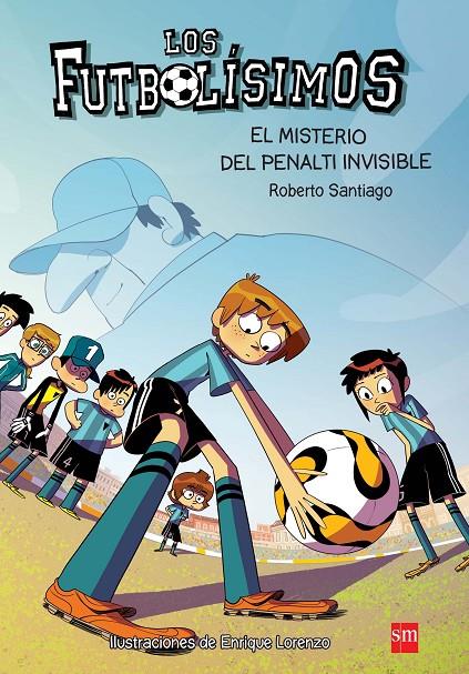 El misterio del penalti invisible | 9788467582512 | Roberto Santiago /Enrique Lorenzo