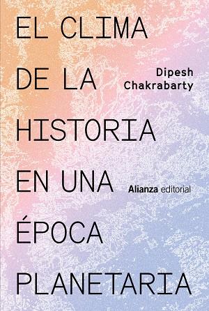 El clima de la historia en una época planetaria | 9788411480215 | Chakrabarty, Dipesh