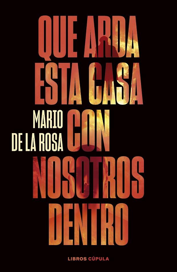 Que arda esta casa con nosotros dentro | 9788448040581 | de la Rosa, Mario