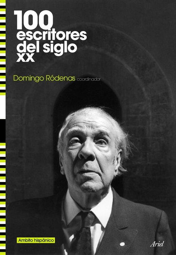 100 escritores del siglo XX - Hispánico | 9788434487857 | coordinador: Domingo Ródenas