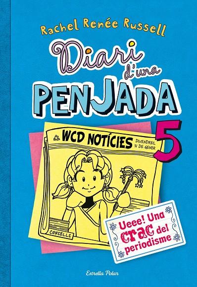 Diari d'una penjada 5. Ueee! Una crac del periodis | 9788490570012 | Rachel Renée Russell