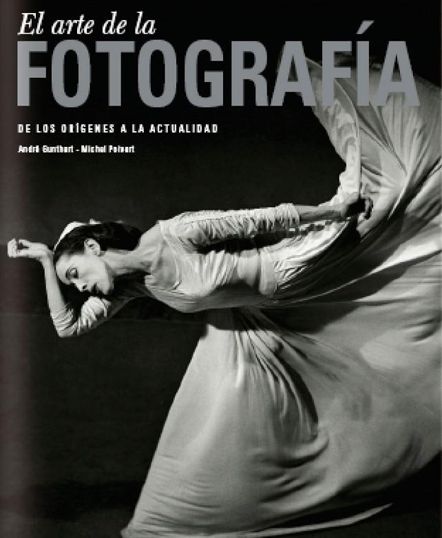 El Arte de la fotografía | 9788497854955 | André Gunthert - Michel Poivert