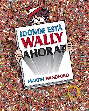 ¿Dónde está Wally ahora? (Colección ¿Dónde está Wally?) | 9788415579717 | Handford, Martin