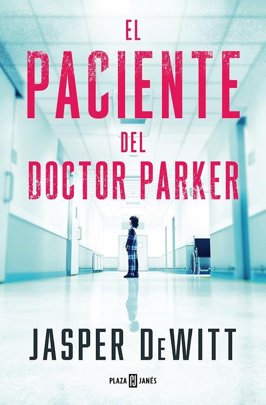 El paciente del doctor Parker | 9788401033131 | DeWitt, Jasper