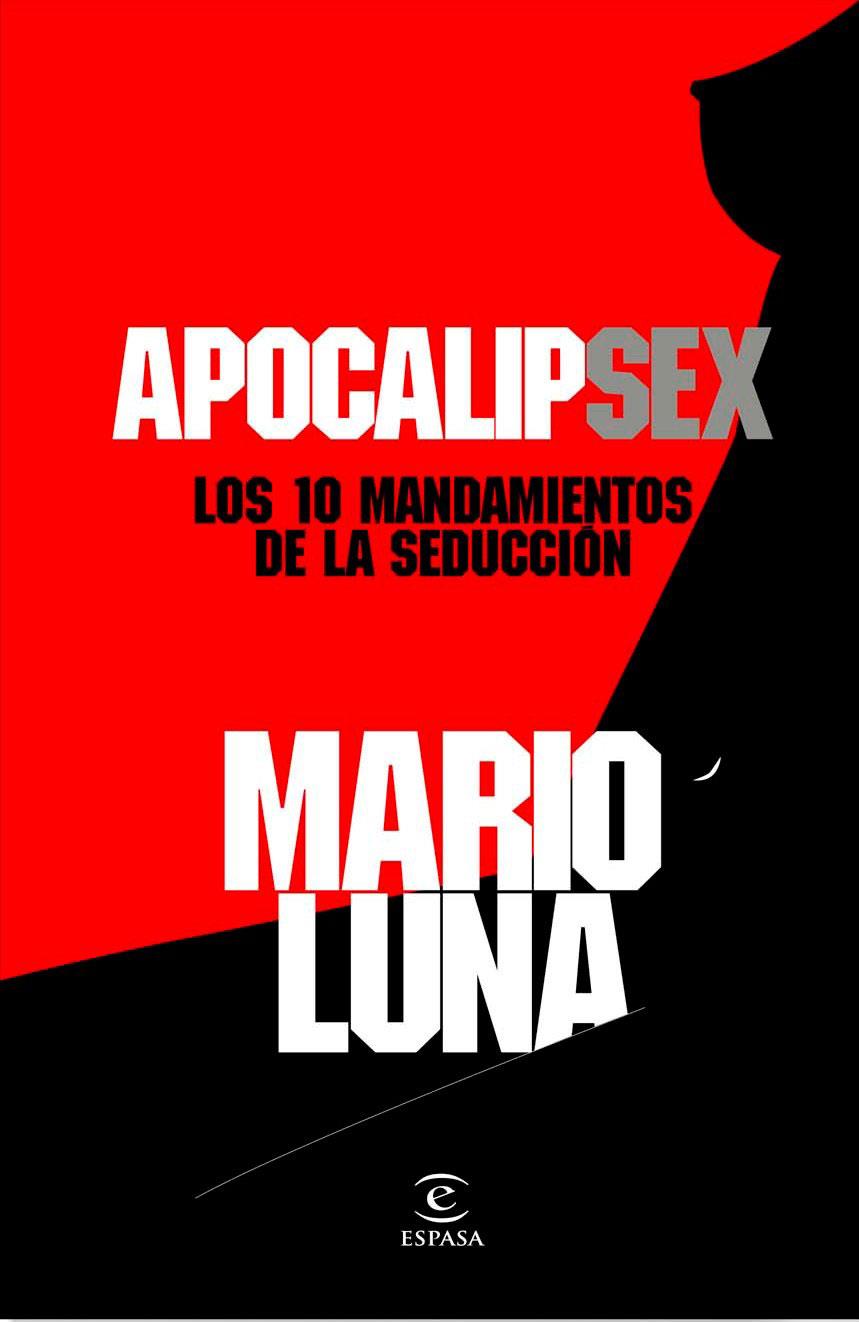 Apocalipsex. Los 10 mandamientos de la seducción | 9788467035773 | Mario Luna