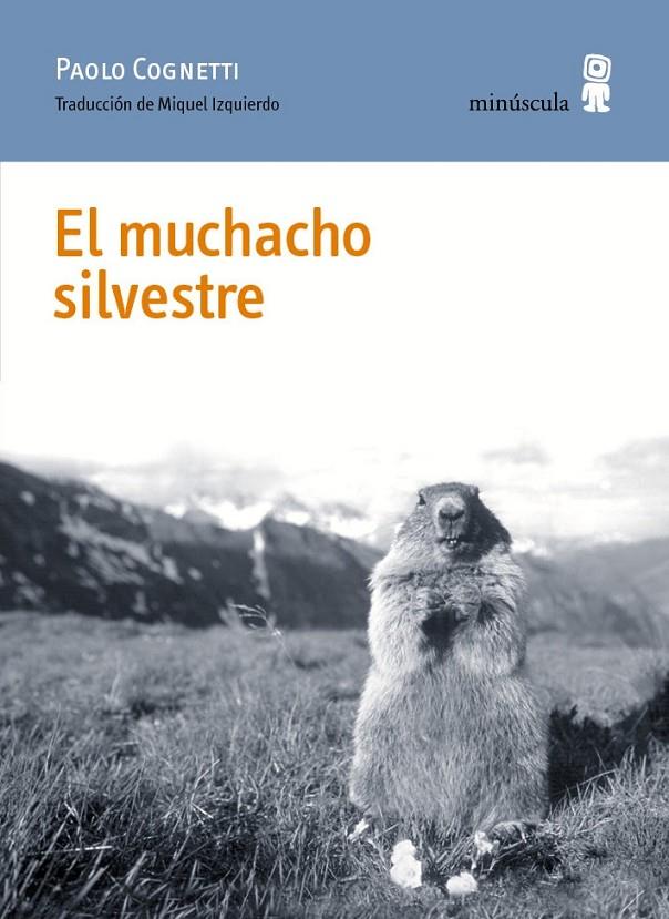 El muchacho silvestre | 9788494675454 | Paolo Cognetti