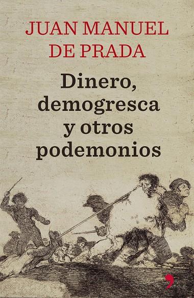 Dinero, demogresca y otros podemonios | 9788499984780 | Juan Manuel de Prada