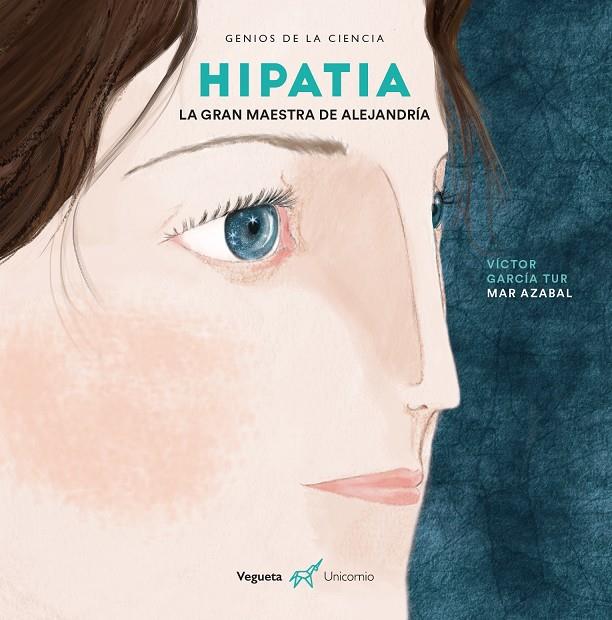 Hipatia. La gran maestra de Alejandría | 9788417137069 | Víctor García Tur y Mar Azabal