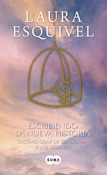 Escribiendo la nueva historia o cómo dejar de ser | 9788483654958 | Laura Esquivel