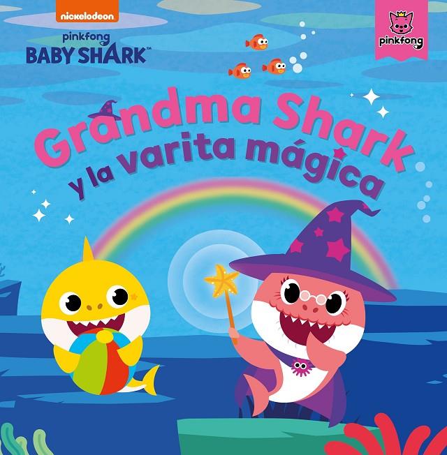 Grandma Shark y la varita mágica (Baby Shark) | 9788448857004