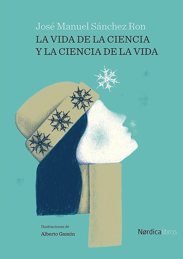 La vida de la ciencia y la ciencia de la vida | 9788418451881 | Sánchez Ron, José Manuel