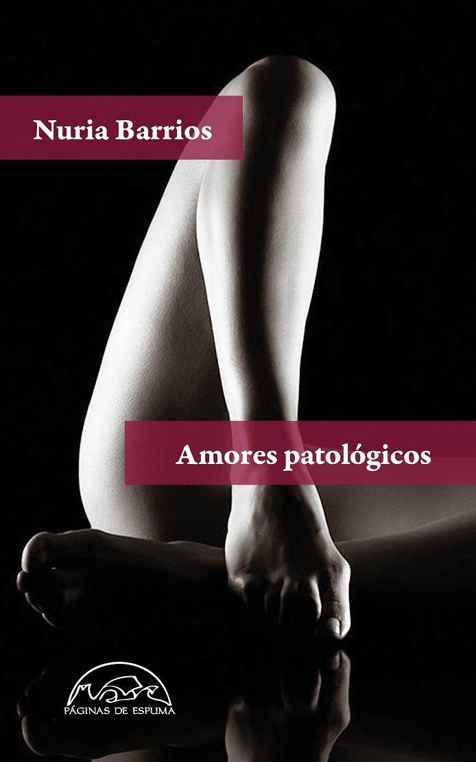 Amores patológicos | 9788483933404 | Barrios, Nuria