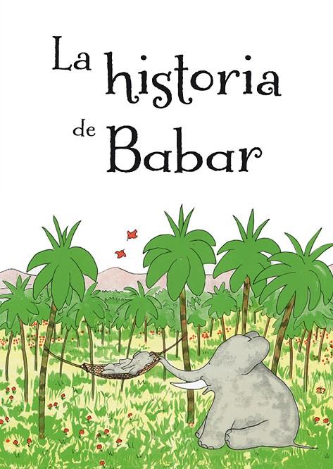 La historia de Babar | 9788491451006 | Jean de Brunhoff