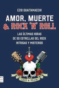 Amor muerte & Rock n roll | 9788418703720 | Ezio Guaitamacchi