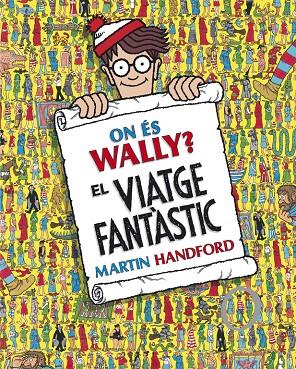 On és Wally? El viatge fantàstic | 9788416712205 | Martin Handford