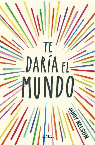 Te daria el mundo | 9788420418605 | Jandy Nelson