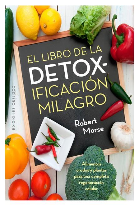 El libro de la detoxificación milagro | 9788491111740 | Robert Morse