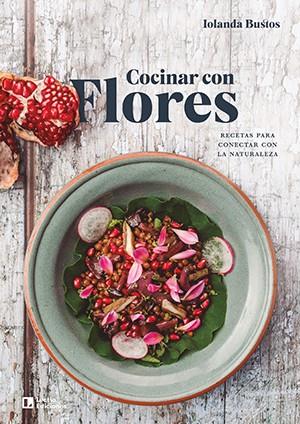 Cocinar con flores | 9788418735066 | Bustos Cabezuelo, Iolanda