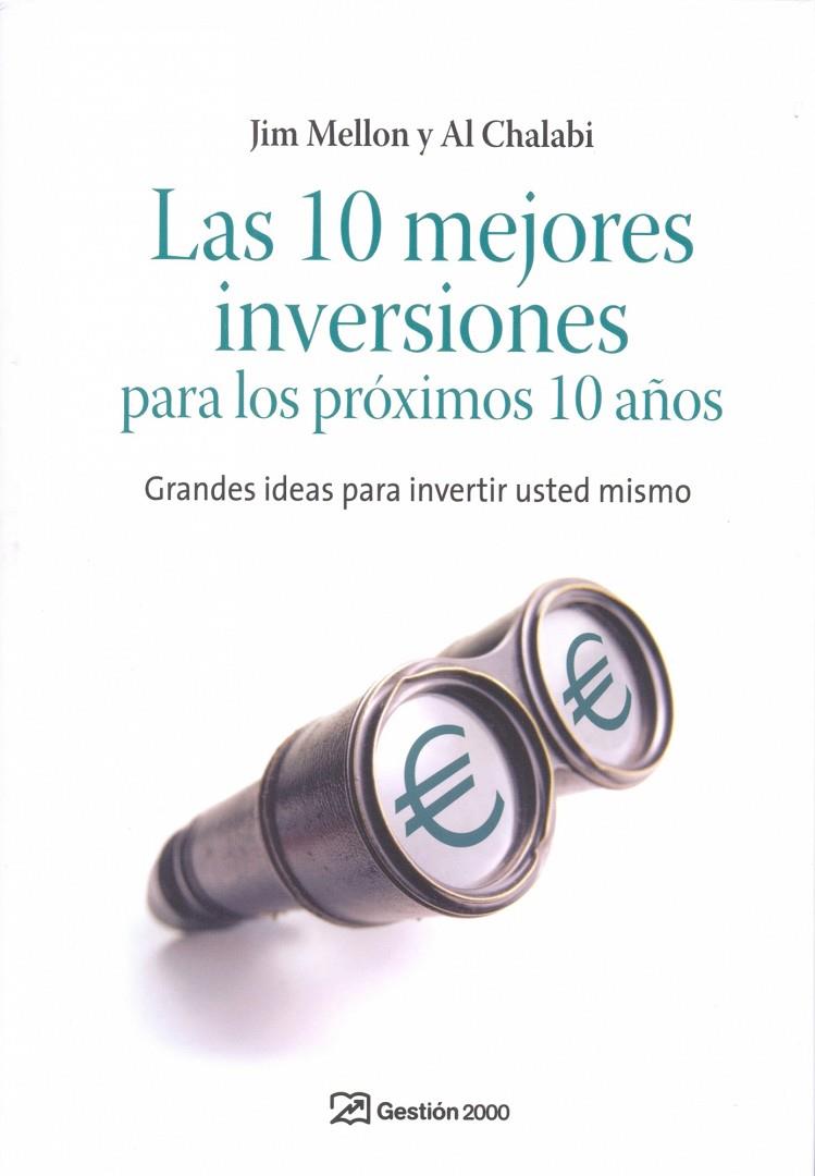 Las 10 mejores inversiones para los próximos 10 años | 9788498750157 | Jim Mellon y Al Chalabi