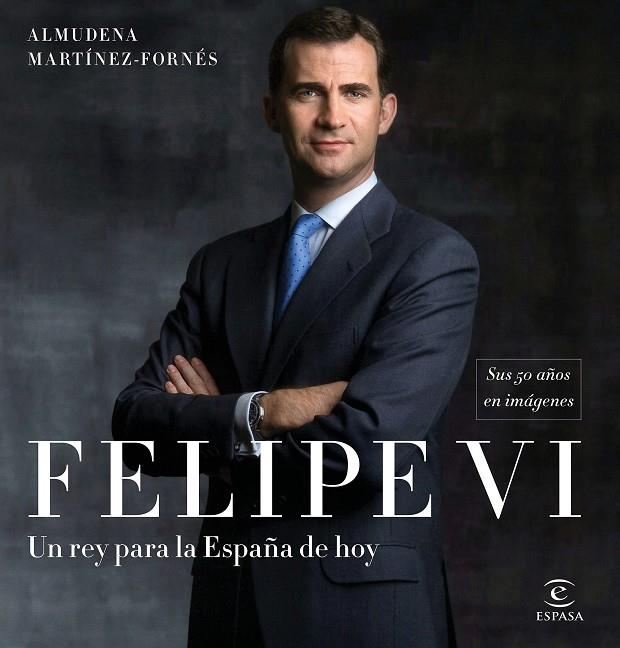 Felipe VI. Un rey para la España de hoy | 9788467050783 | Almudena Martínez-Fornés