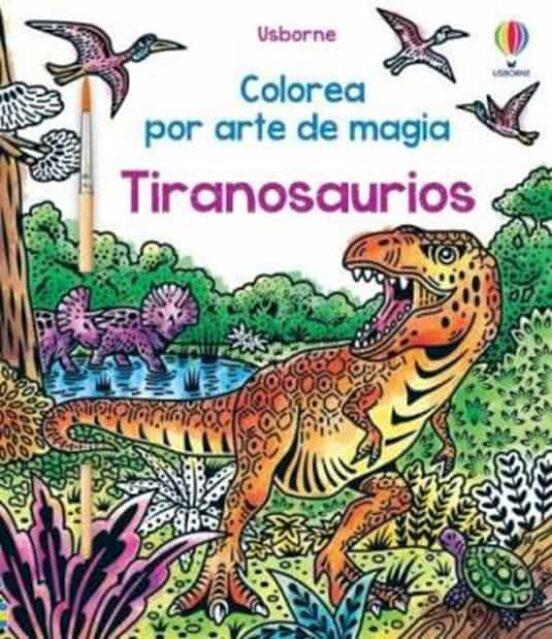 Tiranosaurios. Colorea por arte de magia | 9781805311423 | Baer Sam