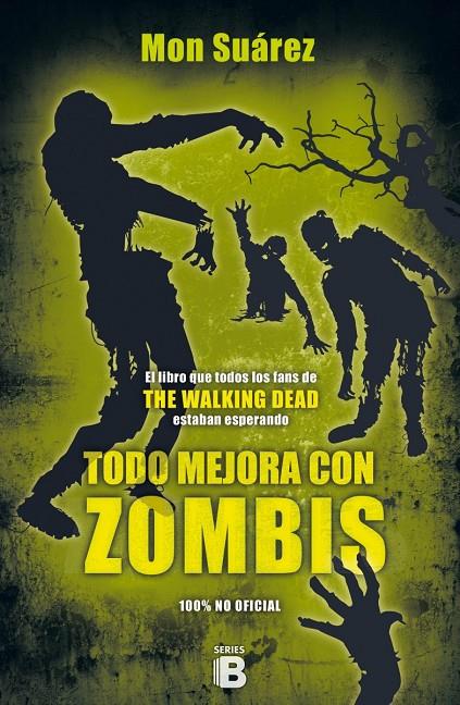 Todo mejora con Zombis | 9788466657570 | Mon Suárez