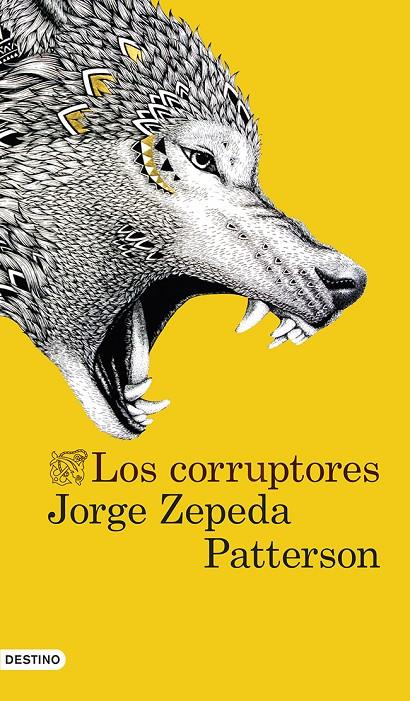 Los corruptores | 9788423347315 | Jorge Zapeda Patterson