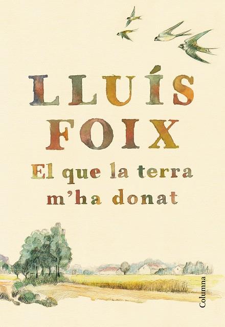 El que la terra m'ha donat | 9788466422871 | Lluís Foix