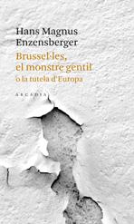 Brussel·les, el monstre gentil o la tutela d'Europ | 9788493826215 | Hans Magnus Enzensberger