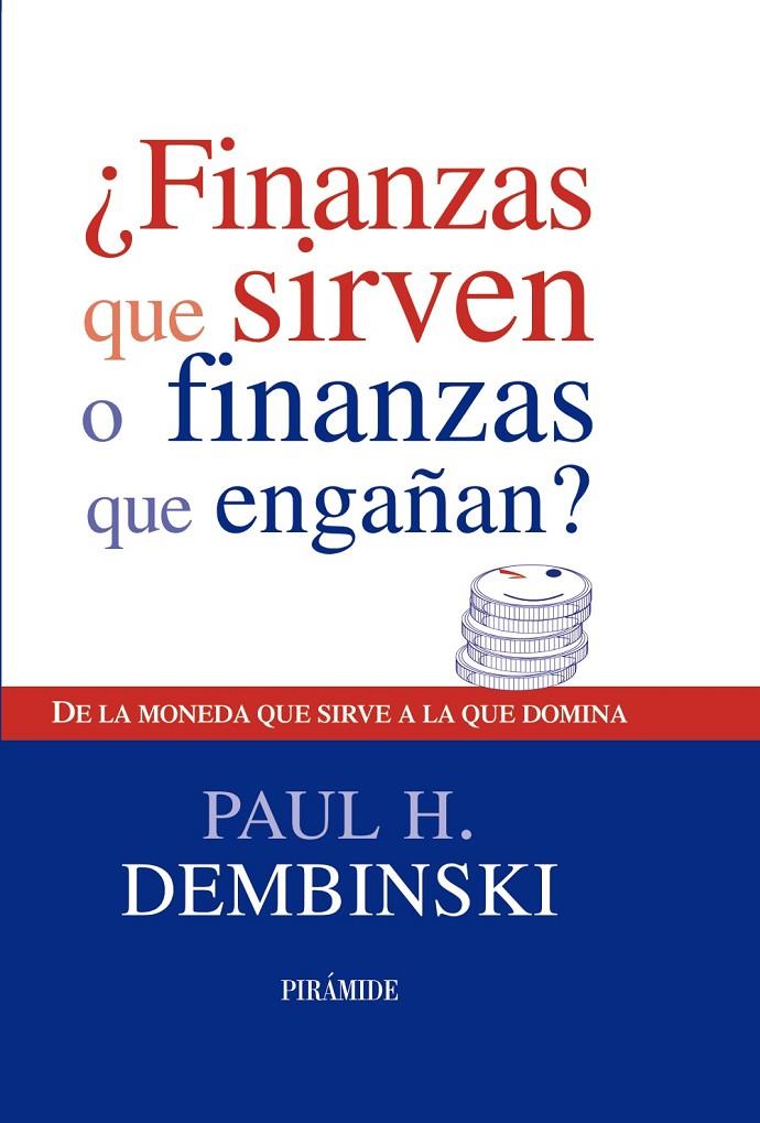 ¿Finanzas que sirven o finanzas que engañan? | 9788436823585 | Paul H. Dembinski